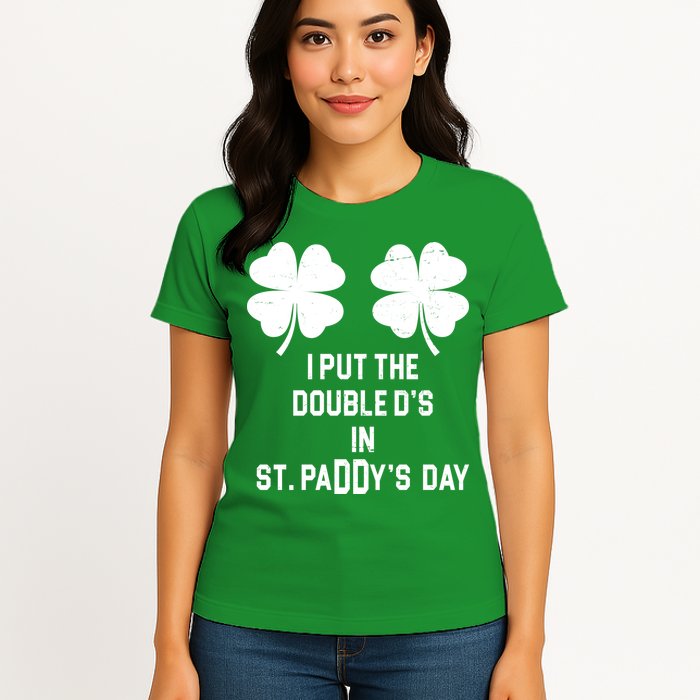 I Put The Double Ds In St Paddys Day Funny St Patrick's Day Womens T-Shirt