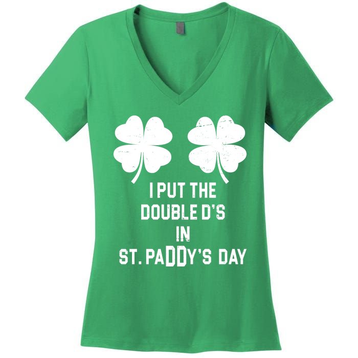 I Put The Double Ds In St Paddys Day Funny St Patrick's Day Women's V-Neck T-Shirt