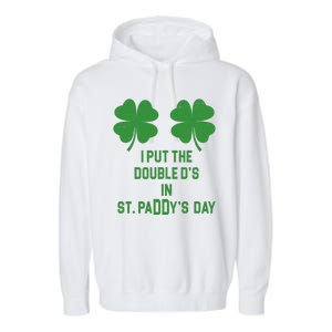 I Put The Double Ds In St Paddys Day Funny St Patrick's Day Garment-Dyed Fleece Hoodie