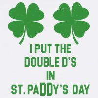 I Put The Double Ds In St Paddys Day Funny St Patrick's Day Garment-Dyed Sweatshirt