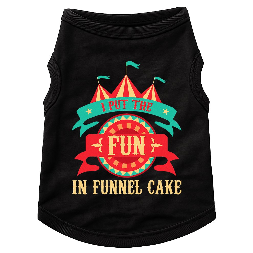 I Put The Fun In Funnel Cake Circus Birthday Party Costume Doggie Tank