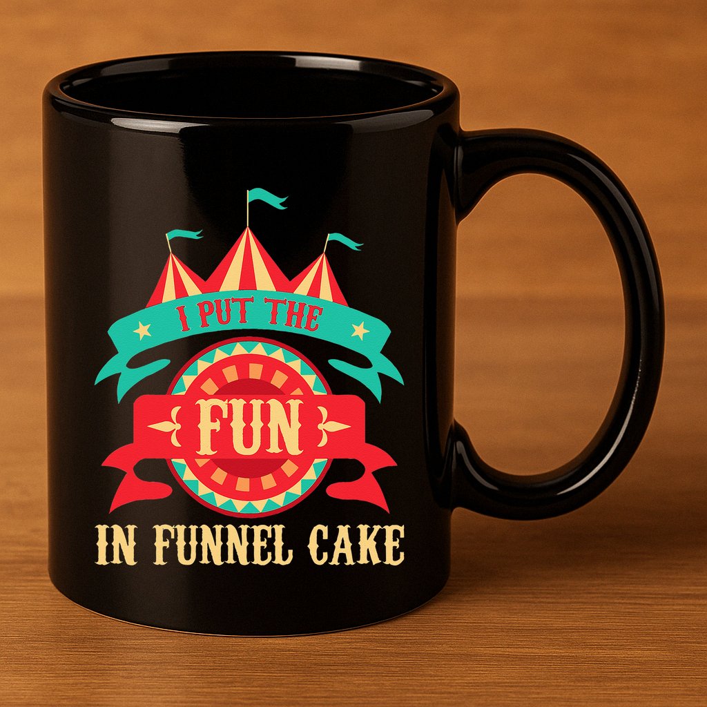 I Put The Fun In Funnel Cake Circus Birthday Party Costume 11oz C Handle Ceramic Mug