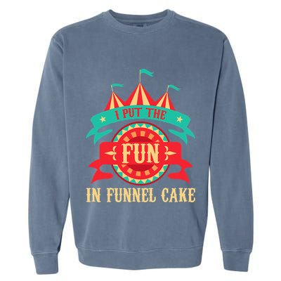 I Put The Fun In Funnel Cake Circus Birthday Party Costume Garment-Dyed Sweatshirt