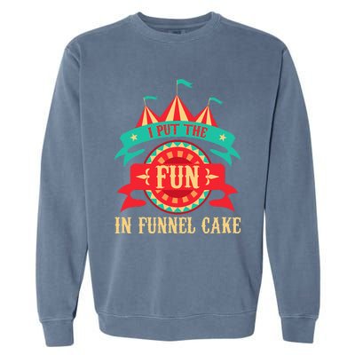 I Put The Fun In Funnel Cake Circus Birthday Party Costume Garment-Dyed Sweatshirt