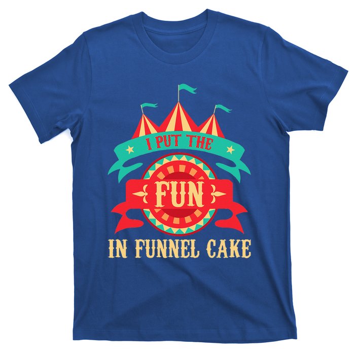 I Put The Fun In Funnel Cake Circus Birthday Party Costume T-Shirt