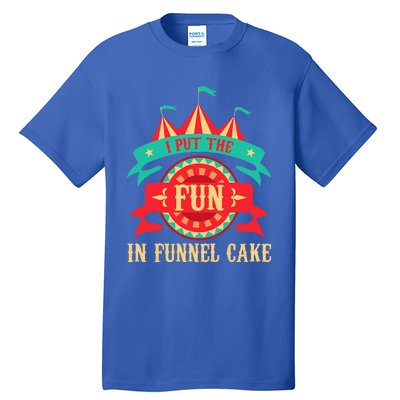 I Put The Fun In Funnel Cake Circus Birthday Party Costume Tall T-Shirt