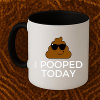 I Pooped Today Funny Poop Mug