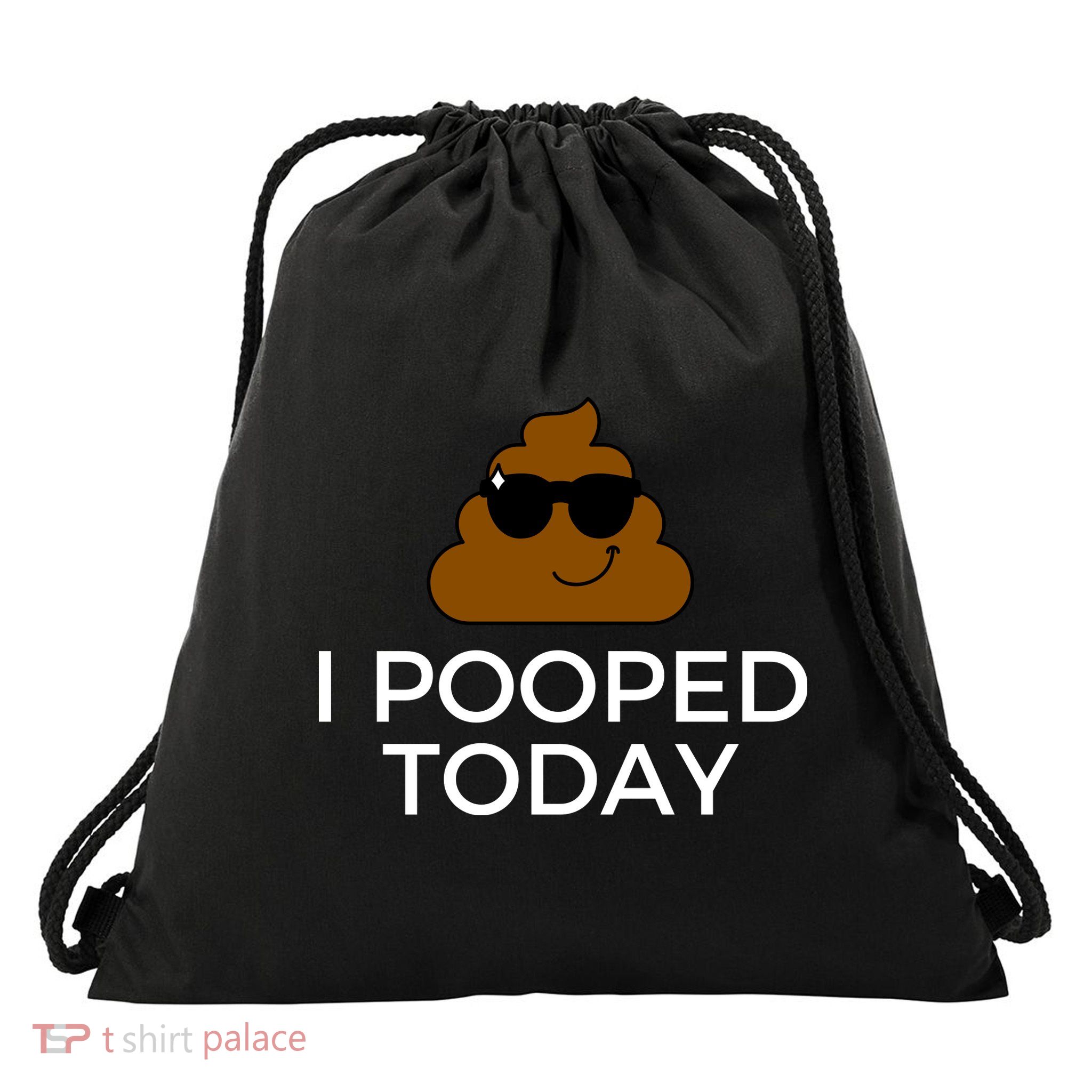 I Pooped Today Funny Poop Drawstring Bag
