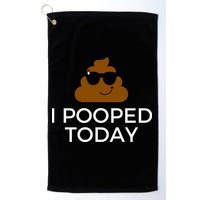I Pooped Today Funny Poop Golf Towel