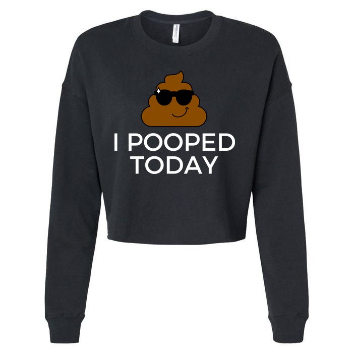 I Pooped Today Funny Poop Cropped Pullover Crew