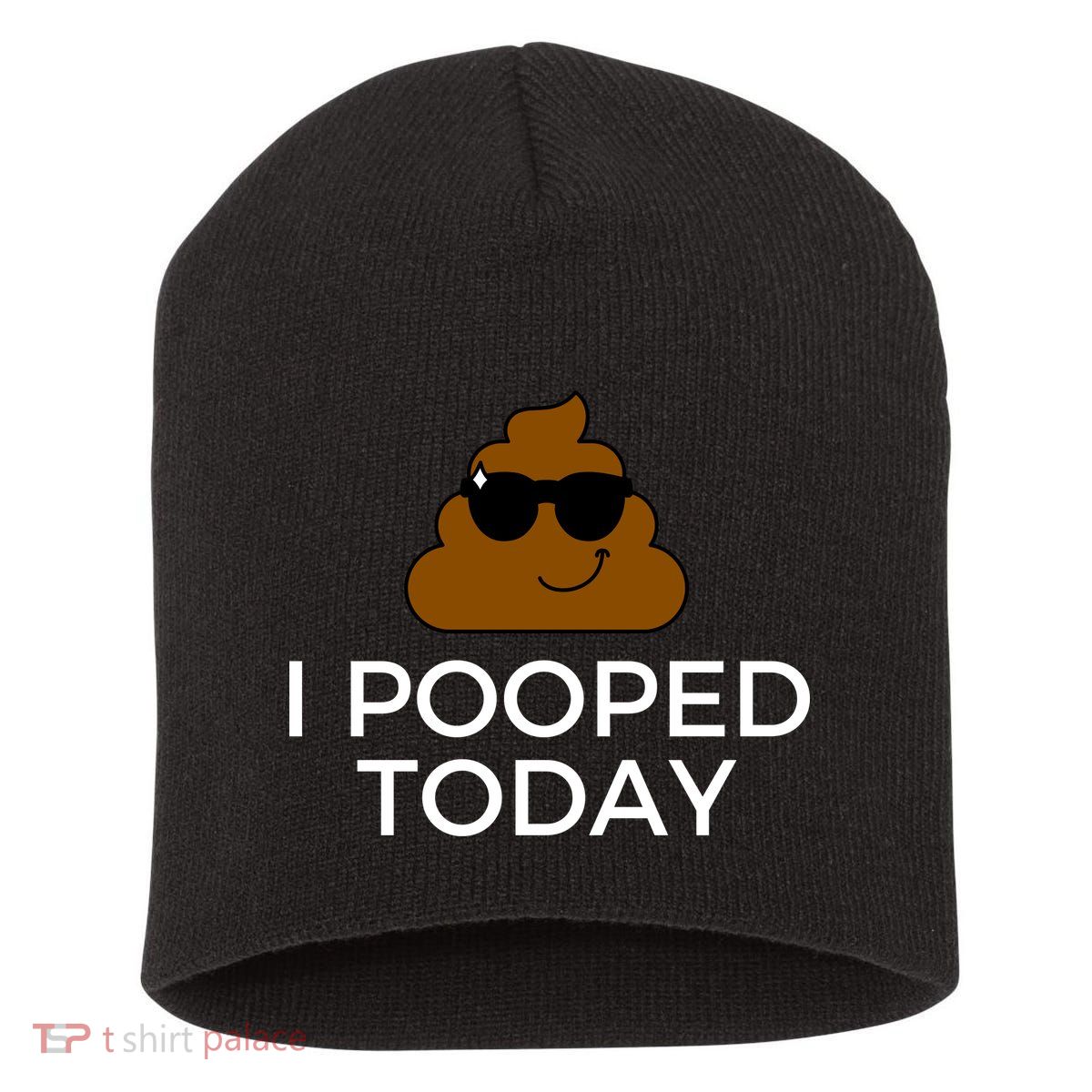 I Pooped Today Funny Poop Short Acrylic Beanie