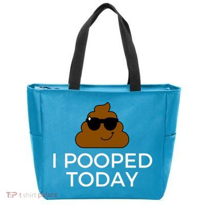 I Pooped Today Funny Poop Zip Tote Bag