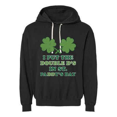 I Put The Double Ds In St Paddys Day Funny St Patricks Boobs Gift Garment-Dyed Fleece Hoodie