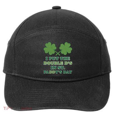 I Put The Double Ds In St Paddys Day Funny St Patricks Boobs Gift 7-Panel Snapback Hat