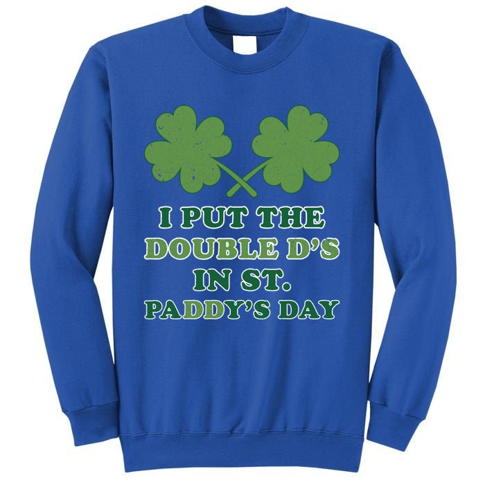 I Put The Double Ds In St Paddys Day Funny St Patricks Boobs Gift Sweatshirt