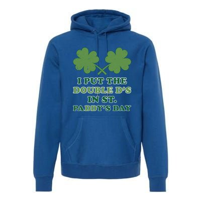 I Put The Double Ds In St Paddys Day Funny St Patricks Boobs Gift Premium Hoodie