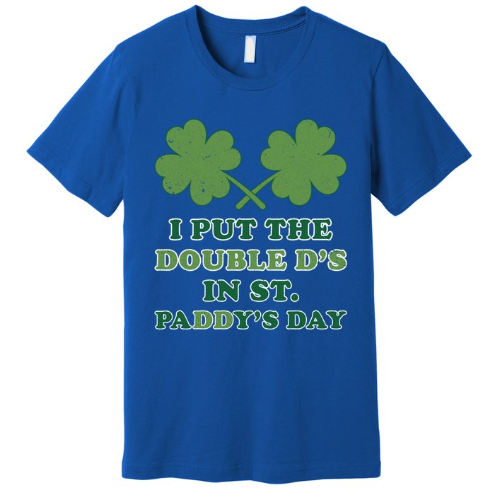 I Put The Double Ds In St Paddys Day Funny St Patricks Boobs Gift Premium T-Shirt