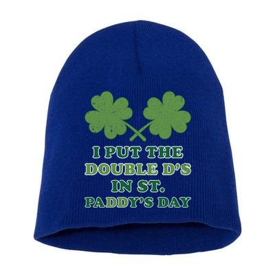I Put The Double Ds In St Paddys Day Funny St Patricks Boobs Gift Short Acrylic Beanie