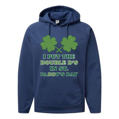 I Put The Double Ds In St Paddys Day Funny St Patricks Boobs Gift Performance Fleece Hoodie