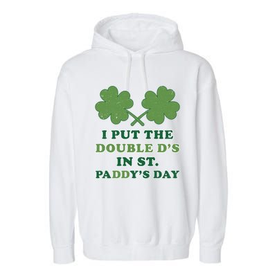 I Put The Double Ds In St Paddys Day Funny St Patricks Boobs Gift Garment-Dyed Fleece Hoodie