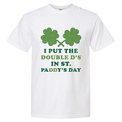 I Put The Double Ds In St Paddys Day Funny St Patricks Boobs Gift Garment-Dyed Heavyweight T-Shirt