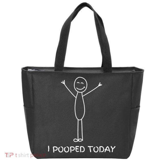 I Pooped Today Funny Poop Zip Tote Bag