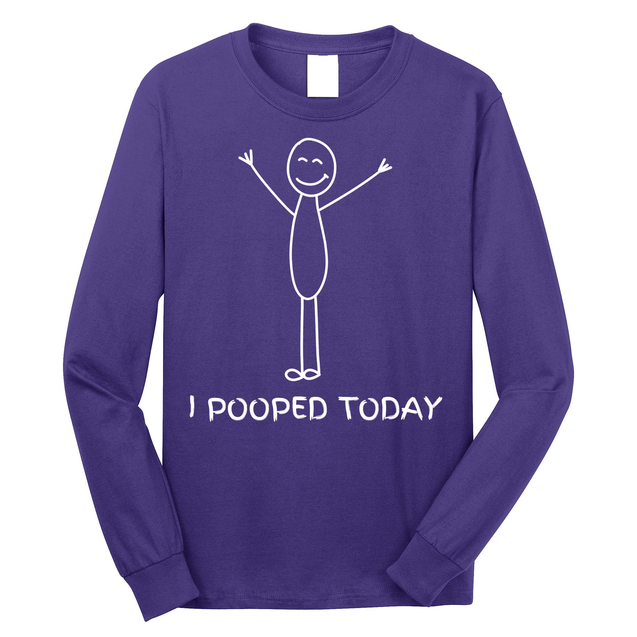 I Pooped Today Funny Poop Long Sleeve Shirt