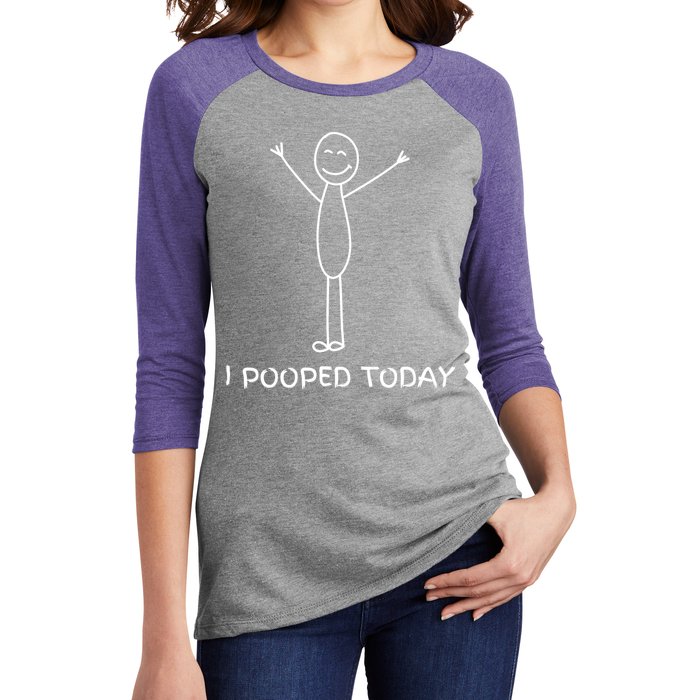 I Pooped Today Funny Poop Women's Tri-Blend 3/4-Sleeve Raglan Shirt