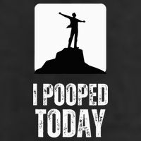I Pooped Today Cool Comfort Performance Bucket Hat