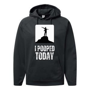 I Pooped Today Performance Fleece Hoodie