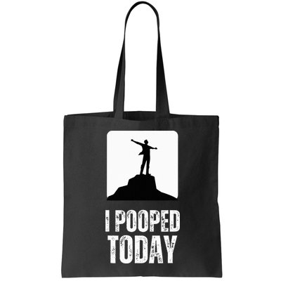 I Pooped Today Bag