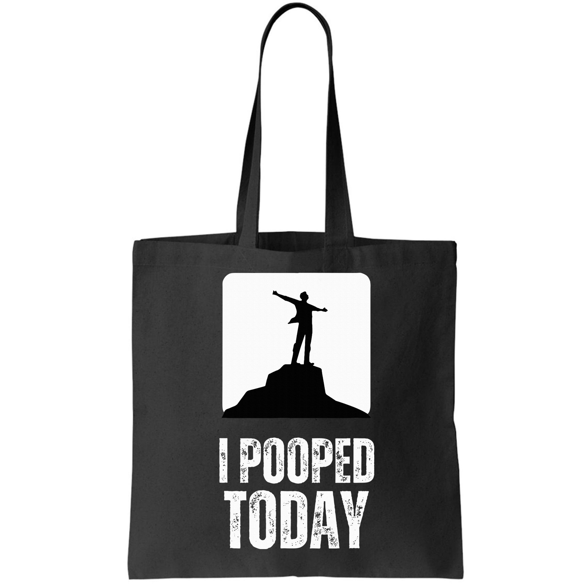 I Pooped Today Bag