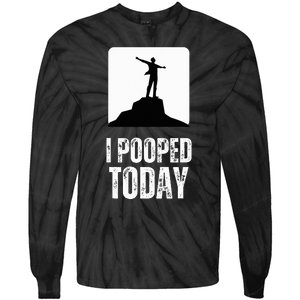 I Pooped Today Tie-Dye Long Sleeve Shirt