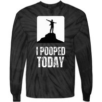 I Pooped Today Tie-Dye Long Sleeve Shirt