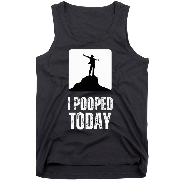 I Pooped Today Tank Top