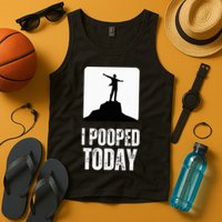 I Pooped Today Tank Top