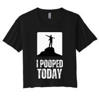 I Pooped Today Women's Crop Top Tee