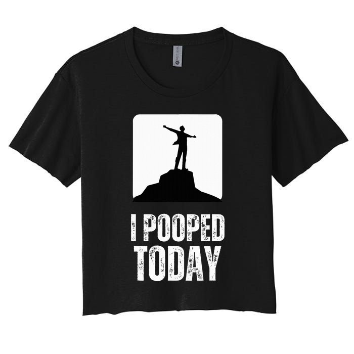 I Pooped Today Women's Crop Top Tee