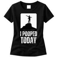 I Pooped Today Womens T-Shirt