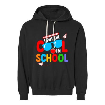 I Put The Cool School Back To School Gift Teacher Student Garment-Dyed Fleece Hoodie