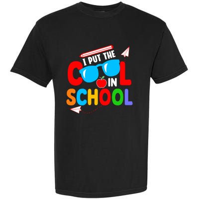 I Put The Cool School Back To School Gift Teacher Student Garment-Dyed Heavyweight T-Shirt