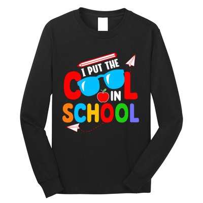 I Put The Cool School Back To School Gift Teacher Student Long Sleeve Shirt