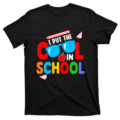 I Put The Cool School Back To School Gift Teacher Student T-Shirt