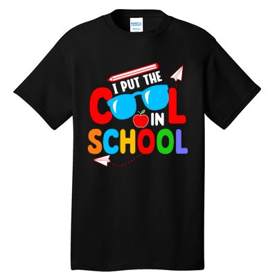 I Put The Cool School Back To School Gift Teacher Student Tall T-Shirt