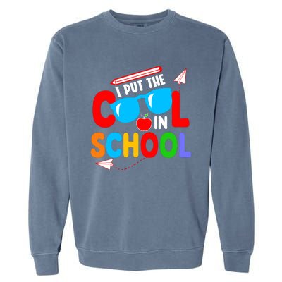 I Put The Cool School Back To School Gift Teacher Student Garment-Dyed Sweatshirt