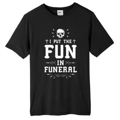 I Put The Fun In Funeral Mortician Embalmer Funeral Director Tall Fusion ChromaSoft Performance T-Shirt