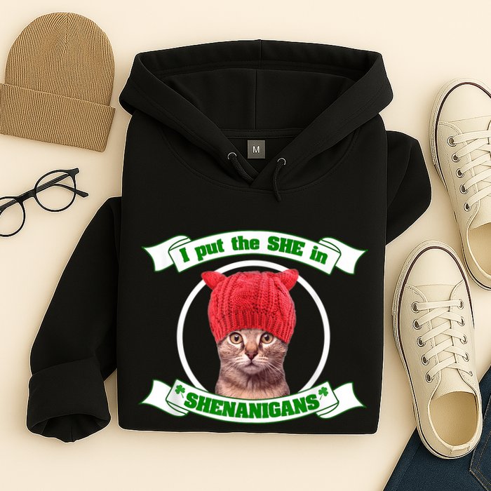 I Put The She In Shenanigans T St PaddyS Day Edition Hoodie
