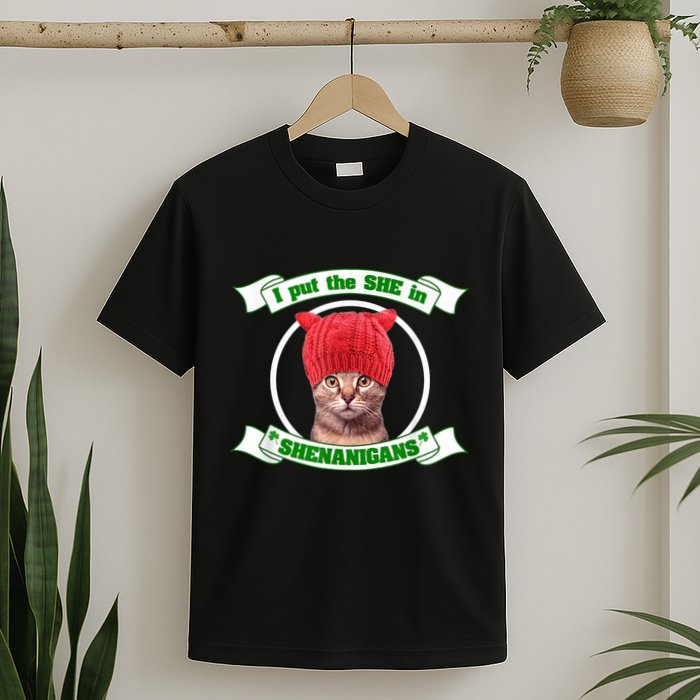 I Put The She In Shenanigans T St PaddyS Day Edition T-Shirt
