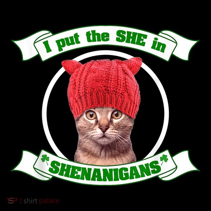 I Put The She In Shenanigans T St PaddyS Day Edition T-Shirt