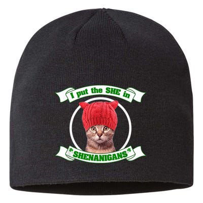 I Put The She In Shenanigans T St PaddyS Day Edition Sustainable Beanie